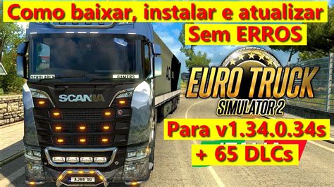 Como Baixar Instalar E Atualizar Euro Truck Simulator 2 Para V1 34 0