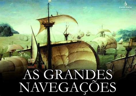 Quais Foram Os Fatores De Causa Das Grandes Navegações