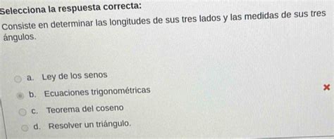 Solved Selecciona La Respuesta Correcta Consiste En Determinar Las