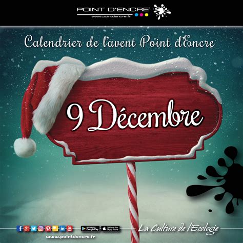 9 Décembre 2017 Le Calendrier de lavent POINT DENCRE LA JOURNÉE