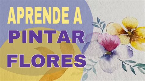 Como Pintar Flores Con Acuarela Youtube