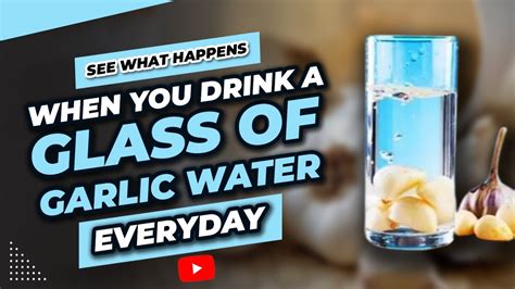 See What Happens To Your Body When You Drink A Glass Of Garlic Water