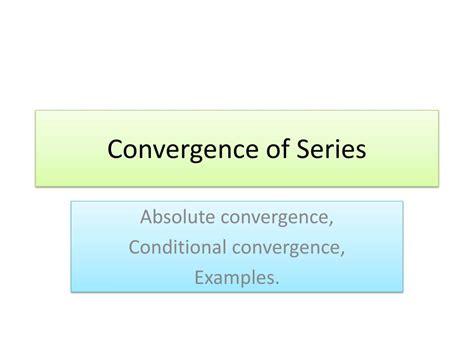 PPT - Convergence of Series PowerPoint Presentation, free download - ID ...