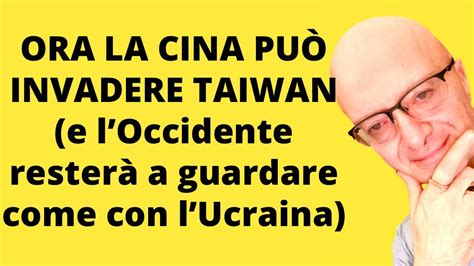 La Cina Se La Ride Ora Pu Invadere Taiwan E Loccidente Rester A