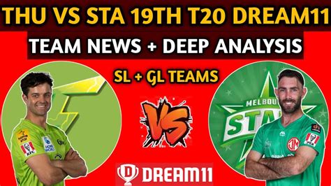 Thu Vs Sta 19th T20 Dream11 Team Stdney Thunder Vs Melbourne Stars