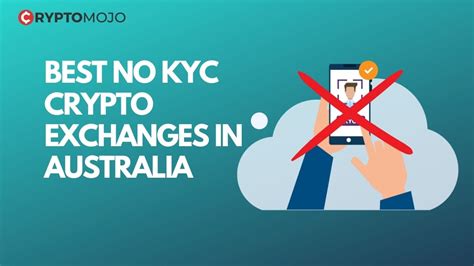 No Kyc Crypto Exchanges In Australia Top Exchanges Compared