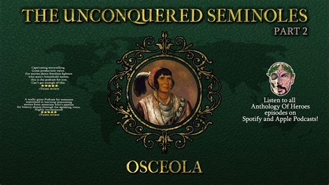 The Unconquered Seminoles Part 2 Osceola Youtube