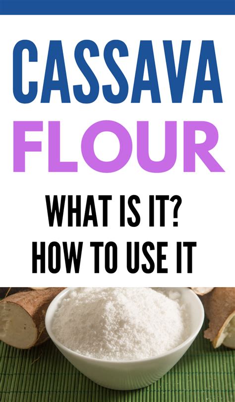 What Is Cassava Flour How To Use It And Why Cassava Flour Cassava