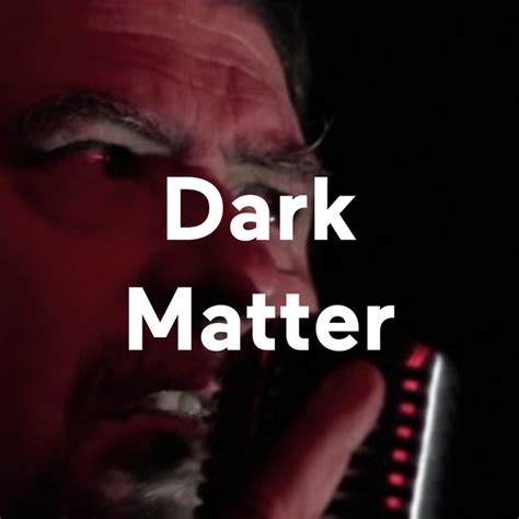 Dark Matter Podcast On Spotify