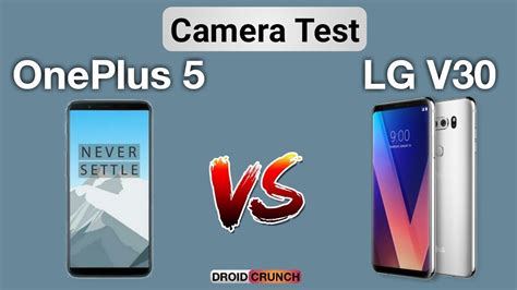 Oneplus 5t Vs Lg V30 Camera Test And Comparison Camera Review Youtube