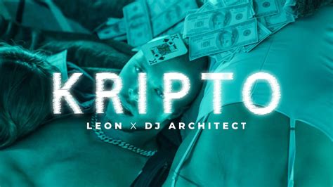 Leon X Dj Architect Kripto Official Video Youtube