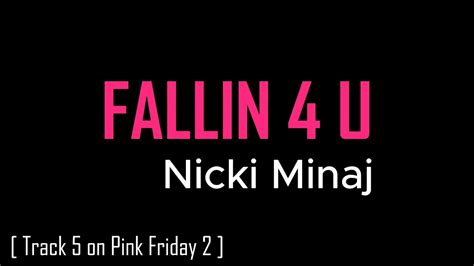 Fallin 4 U Lyrics Nicki Minaj Youtube