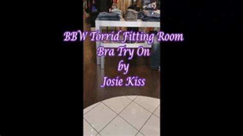 BBW Torrid Fitting Room Try On HD MP4 Josie4yourpleasure Clips Clips4sale