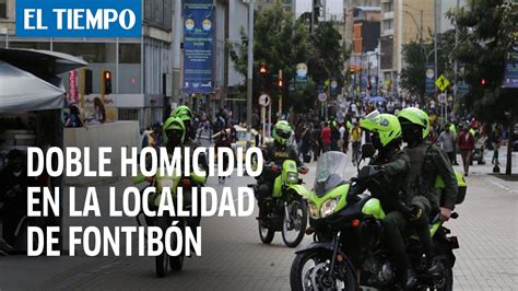 Doble homicidio en la localidad de Fontibón en Bogotá YouTube