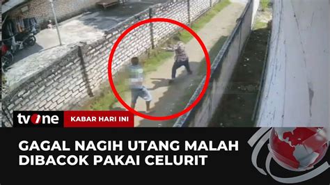 Pria Kejar Penagih Utang Sambil Bawa Celurit Kabar Hari Ini TvOne