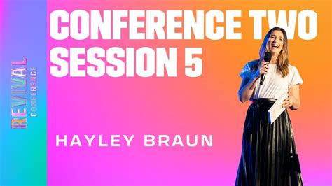 Hayley Braun Session 5 REVIVAL CONFERENCE TWO 2023 YouTube