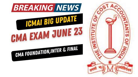 ICMAI Most Important Update CMA Foundation Inter Final June 2023