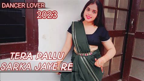 Tera Pallu Sarka Jaye Re Full Song Video 2023 Dance Cover By