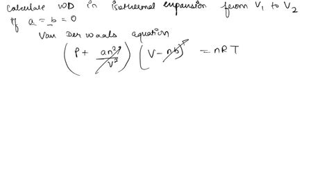 SOLVED For A Gas Described By The Van Der Waals Equation Of State P