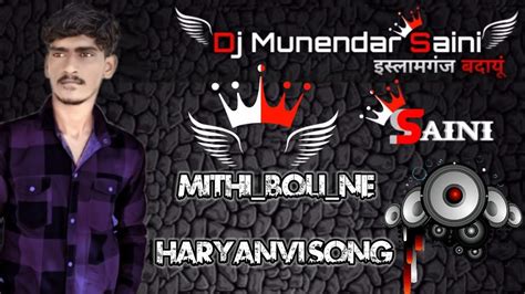 Mithi Boli Ne Raju Panjabi Haryanbi Song Remix Dj Munendar Saini Mithi