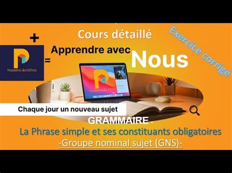 La Phrase Simple Et Ses Constituants Obligatoires Part 1 Le Groupe