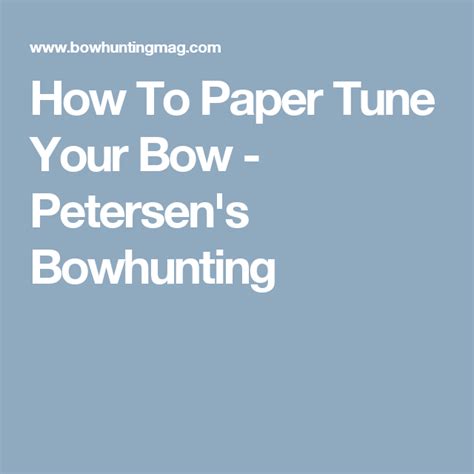 How To Paper Tune Your Bow - Petersen's Bowhunting | Bow hunting, Bows, Paper