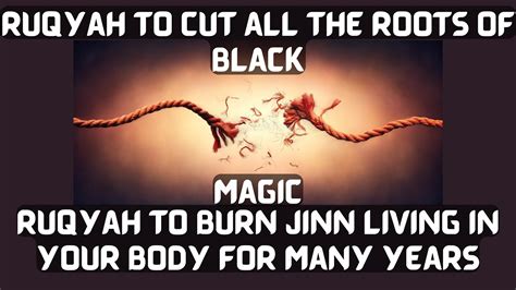 Ruqyah To Cut All The Roots Of Magic Ruqyah To Destroy Jinn Living