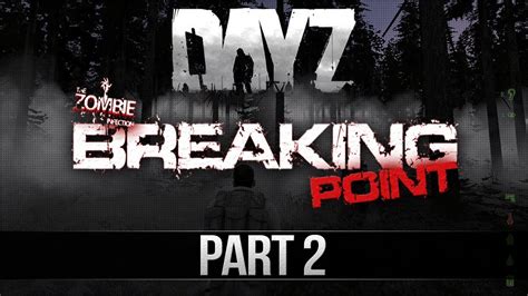 Dayz Breaking Point Part Night Is Arising Youtube