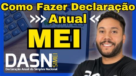 COMO FAZER A DECLARAÇÃO ANUAL DO MEI 2025 ENTREGA DA DASN SIMEI