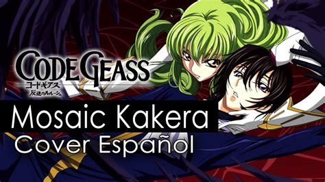 Mosaic Kakera🧩 Code Geass 🔥ed 2 Cover Español Youtube