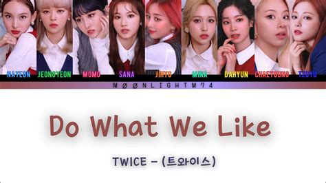 Twice 트와이스 Do What We Like {color Coded Lyrics Engromhan가사