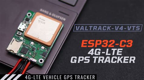 ESP32 GPS Tracker 4G LTE Vehicle Tracking VALTRACK V4 VTS ESP32