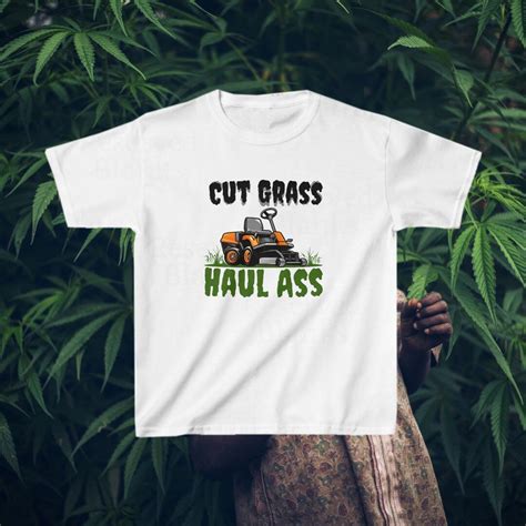 Gift For Lawn Dads Cut Grass Haul Ass Funny Meme Shirt Etsy