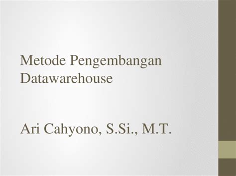 Pptx Metode Pengembangan Datawarehouse Dokumentips