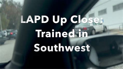 Lapd Up Close Episode Trained In Southwest Youtube