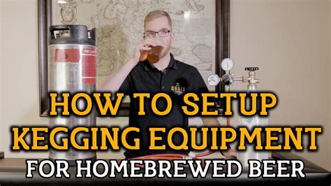 How To Setup Kegging Equipment For Homebrewed Beer Youtube