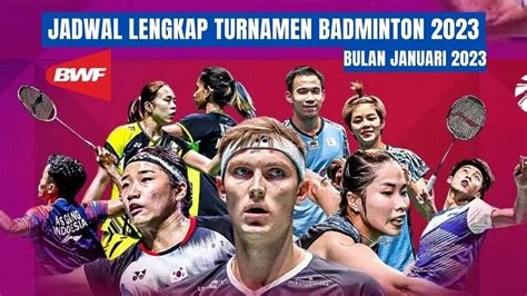 Jadwal Lengkap Turnamen Badminton Bwf World Tour Januari