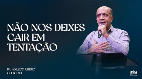 09 06 Culto da Família 19h Pr Adilson Ribeiro YouTube