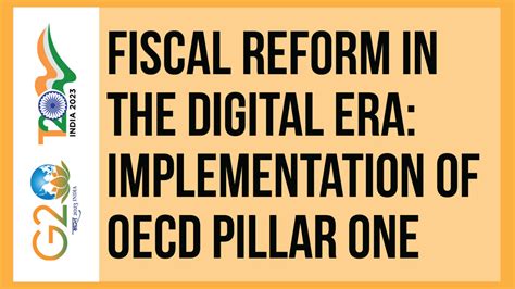 Fiscal Reform In The Digital Era Implementation Of Oecd Pillar One