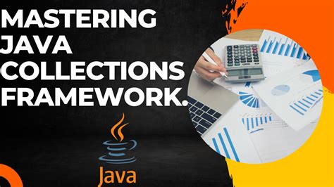 Mastering Java Collections Framework A Comprehensive Guide Javanetc