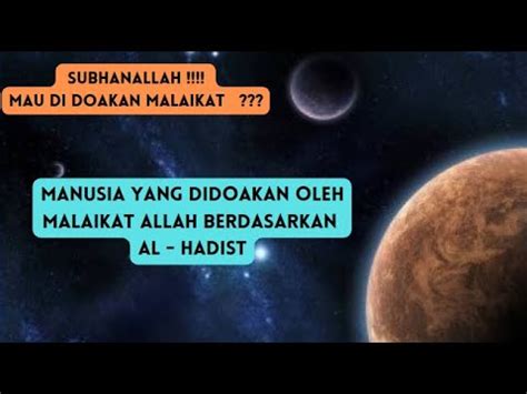 GOLONGAN MANUSIA YANG DIDOAKAN OLEH MALAIKAT ALLAH BERDASARKAN AL