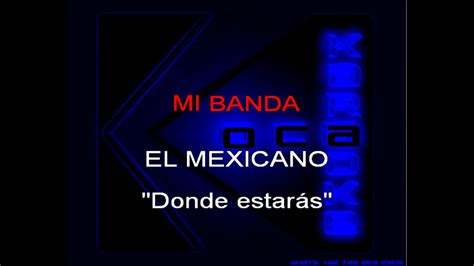 Karaoke Mi Banda El Mexicano Donde Estaras YouTube