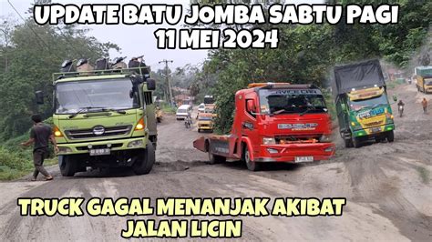 Update Batu Jomba Sabtu Pagi Mei Truck Gagal Mebanjak Akibat