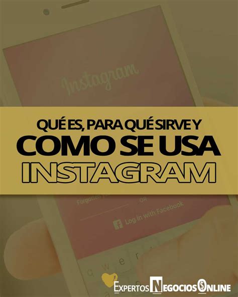 Cómo Funciona Instagram Qué Es Y Para Qué Sirve