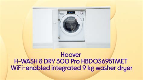 Hoover H WASH DRY 300 Pro HBDOS695TMET WiFi Enabled Integrated 9kg