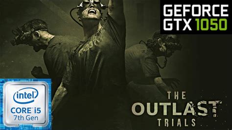 The Outlast Trials BETA GTX 1050 Intel I5 7300HQ PC Performance