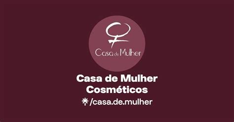 Casa De Mulher Cosm Ticos Instagram Facebook Linktree