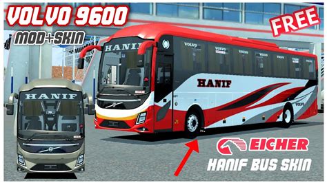 Volvo 9600 Multiaxle Bus Mod For Bussid Hanif Eicher Bus Skin Hanif