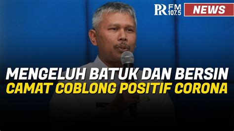 Cuma Mengeluh Batuk Dan Bersin Camat Coblong Kota Bandung Positif