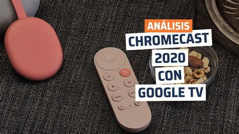 Google Chromecast Con Google Tv An Lisis Con Lo Que Puedes Y No